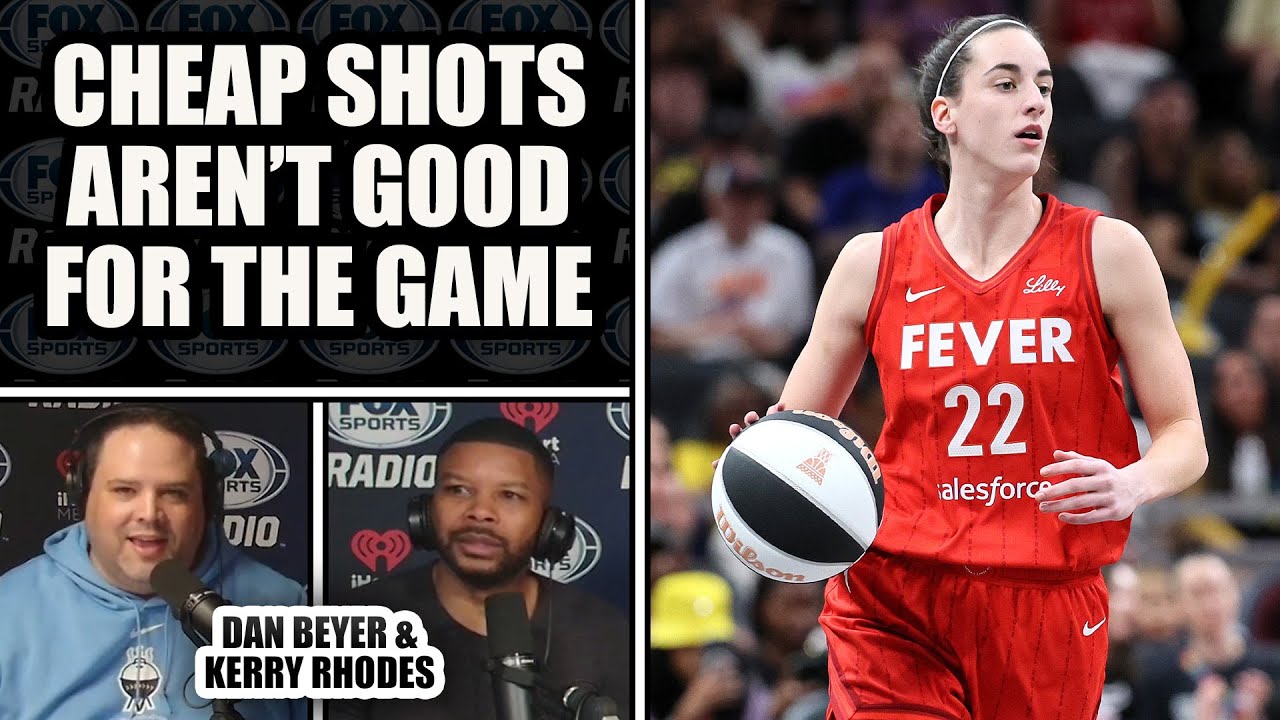 Cheap Shot to Caitlin Clark is Too Far, Teammates Must Retaliate | DAN BEYER & KERRY RHODES