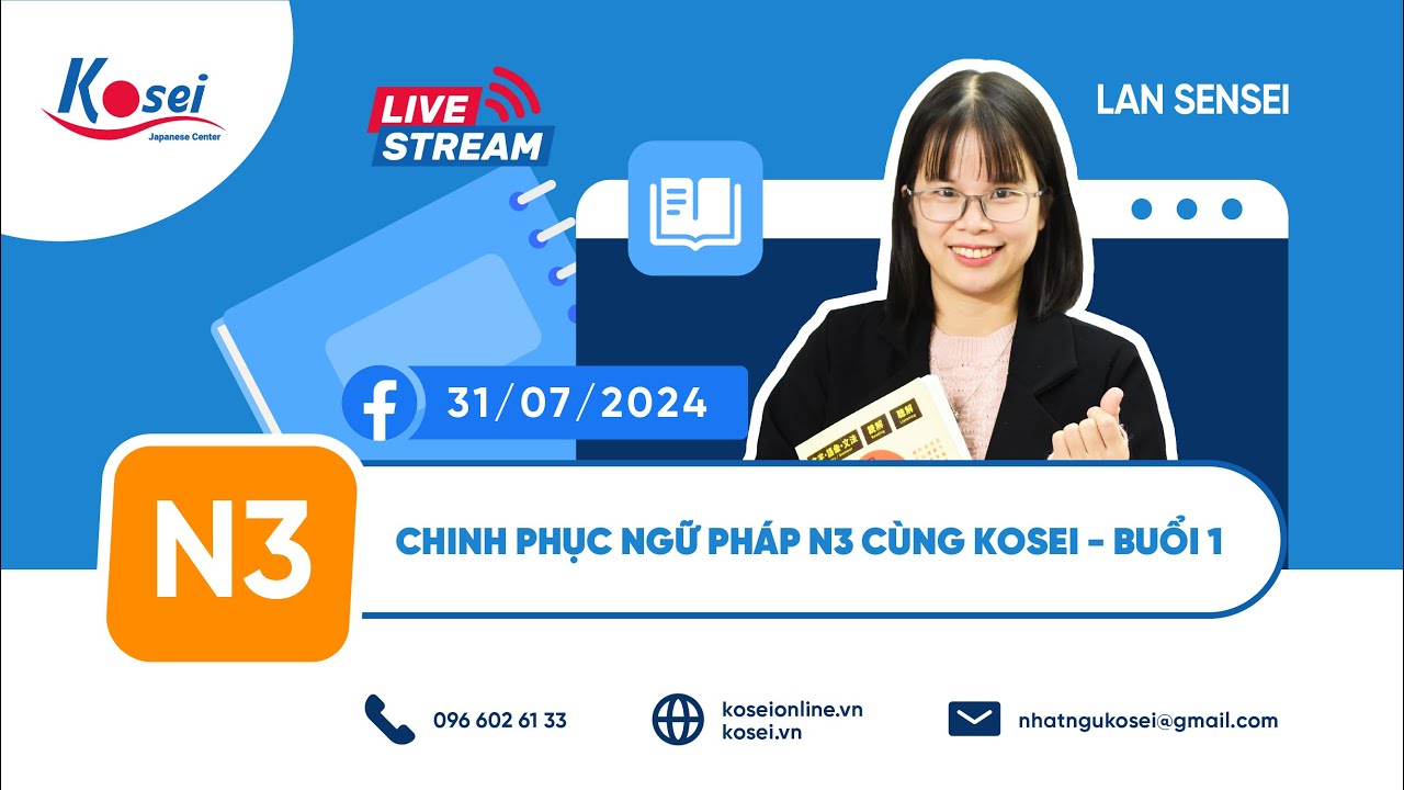 Livestream N3 - Buổi 1 - Chinh phục ngữ pháp tiếng Nhật N3 - Trung tâm tiếng Nhật Kosei