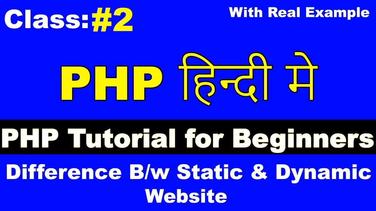 2. PHP Tutorial for Beginners, difference b/w static & dynamic website, create dynamic website in p
