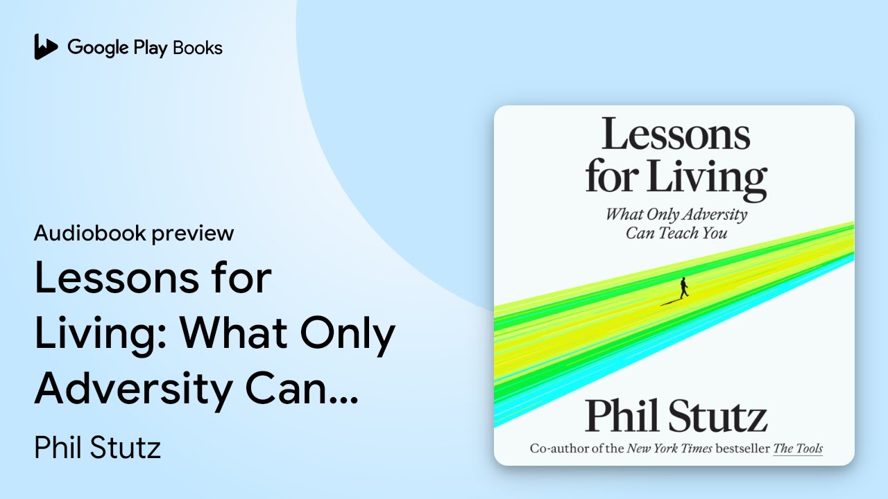 Lessons for Living: What Only Adversity Can… by Phil Stutz · Audiobook preview