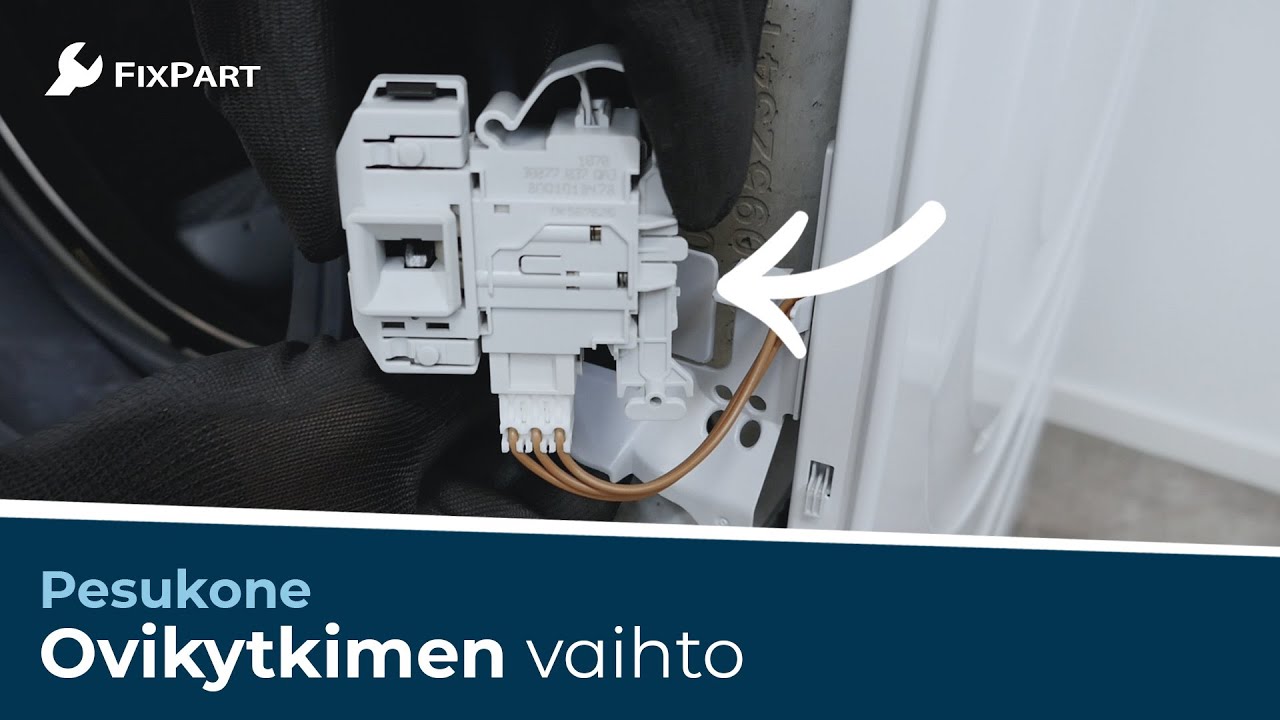 Kuinka vaihtaa pesukoneen ovikytkin? - FixPart