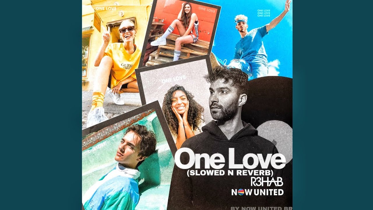 Now United & One Love (SLOWED N REVERB)