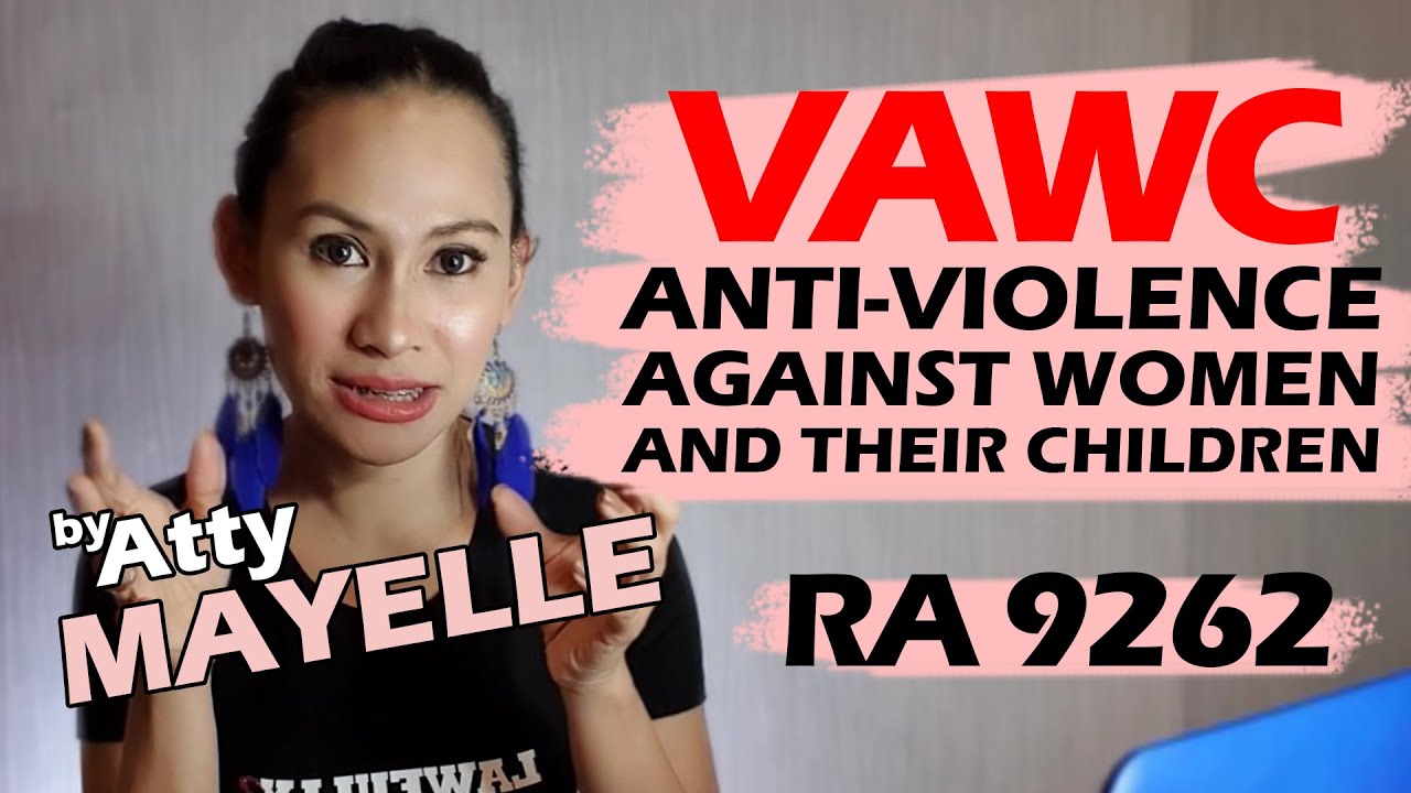 VAWC Anti-Violence Against Women and their Children | by Atty Mayelle #vawc #ra9262