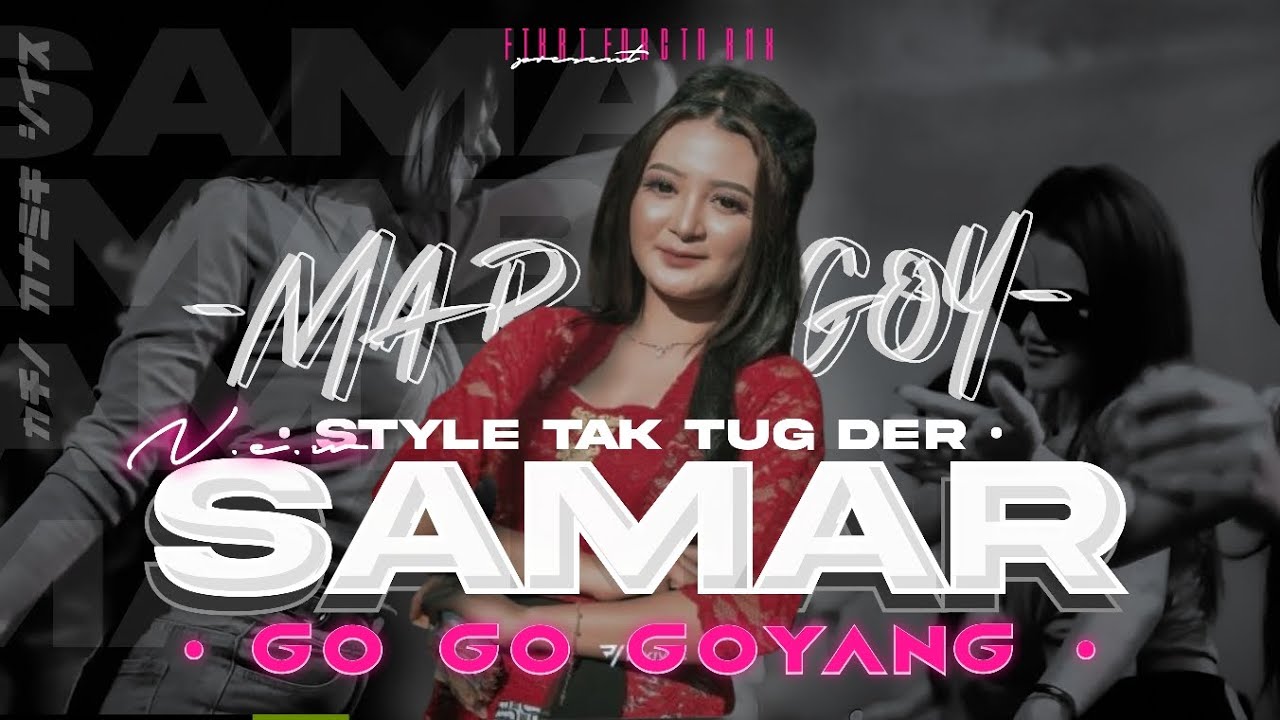 DJ SAMAR X GO GO GOYANG - STYLE MARGOY BAS NGUK - REMIX TIKTOK VIRAL TERBARU