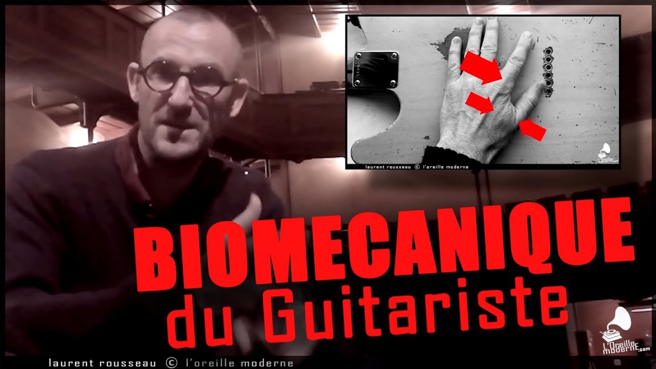 BIOMECANIQUE DU GUITARISTE