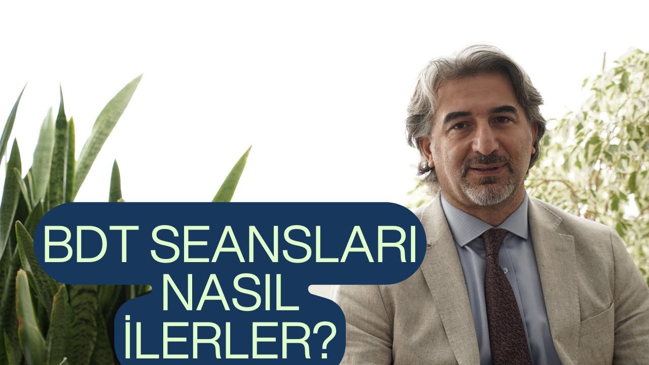 BİLİŞSEL DAVRANIŞCI TERAPİ: BDT Seansları Nasıl İlerler