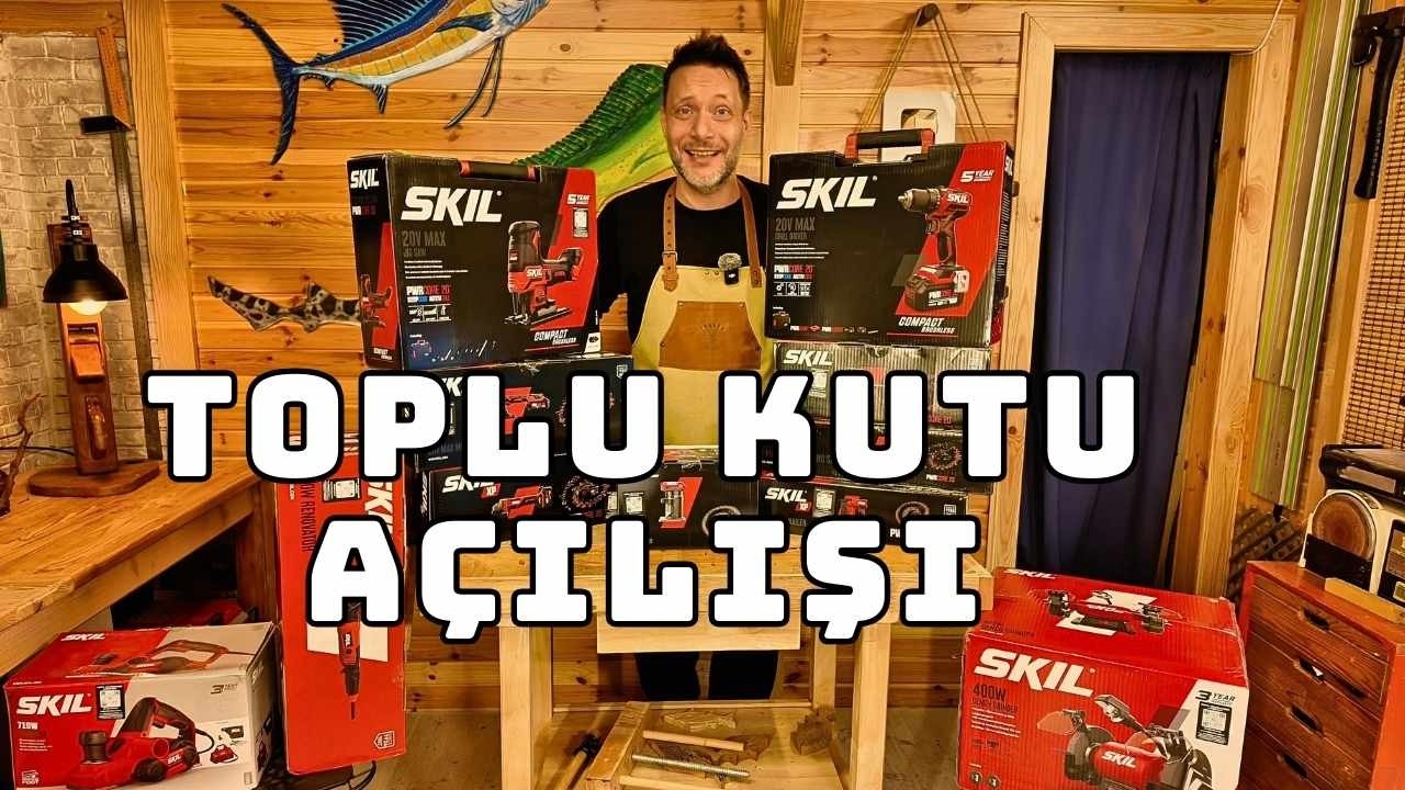 Yeni Aletler Kutu Açılışı @SKIL Türkiye #işbirliği