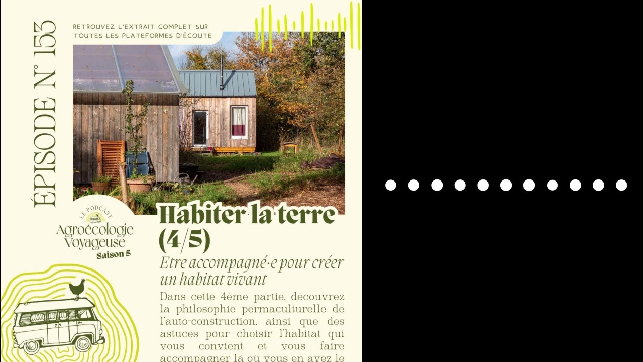 #153 🛖🙋‍♀️ Habiter la Terre (4/5) Être accompagné·e pour créer son habitat léger | Agroécologie...
