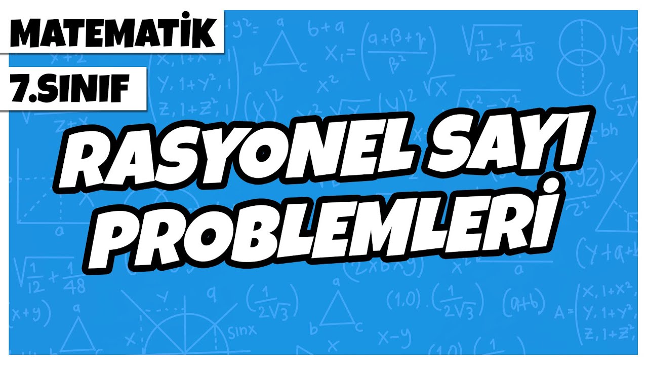 7. Sınıf Matematik - Rasyonel Sayı Problemleri | 2022