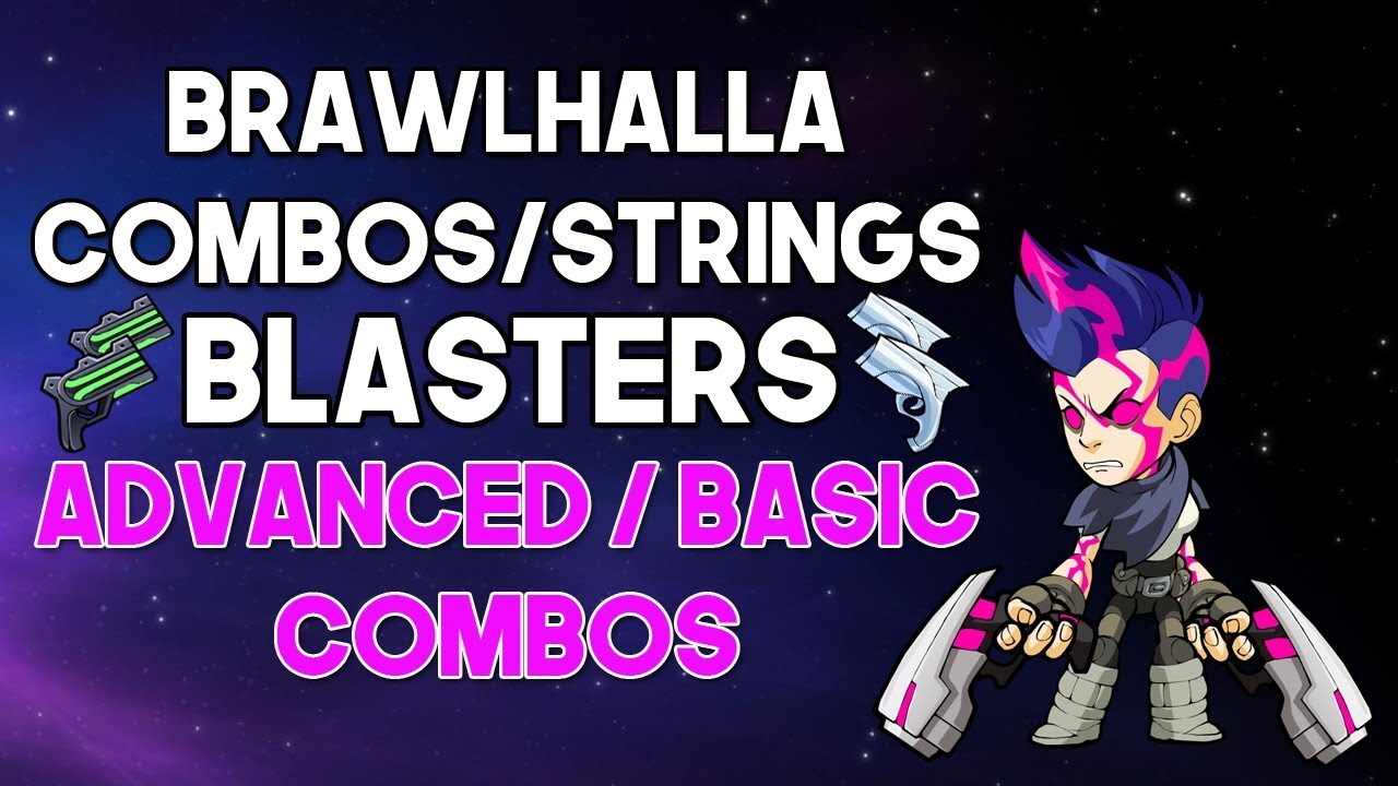 BLASTERS COMBOS/STRINGS - Brawlhalla Guide