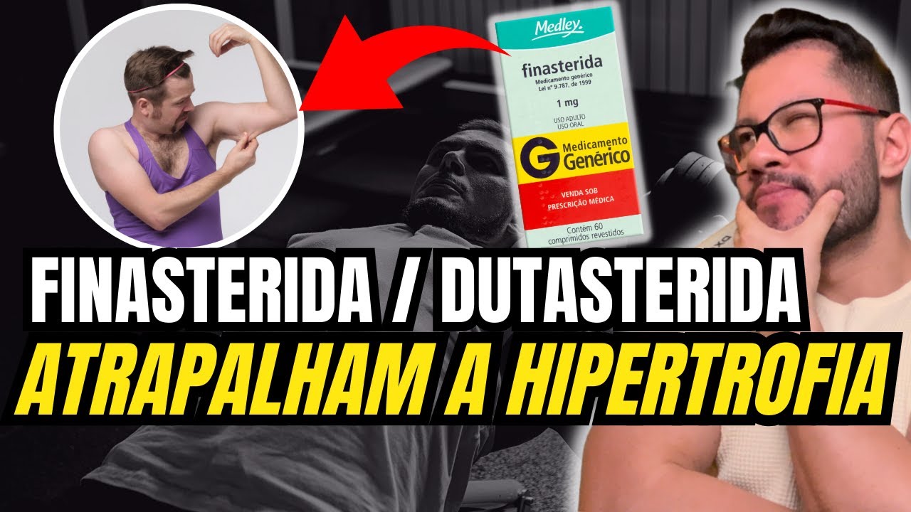 FINASTERIDA E HIPERTROFIA: A GRANDE MENTIRA DESMASCARADA