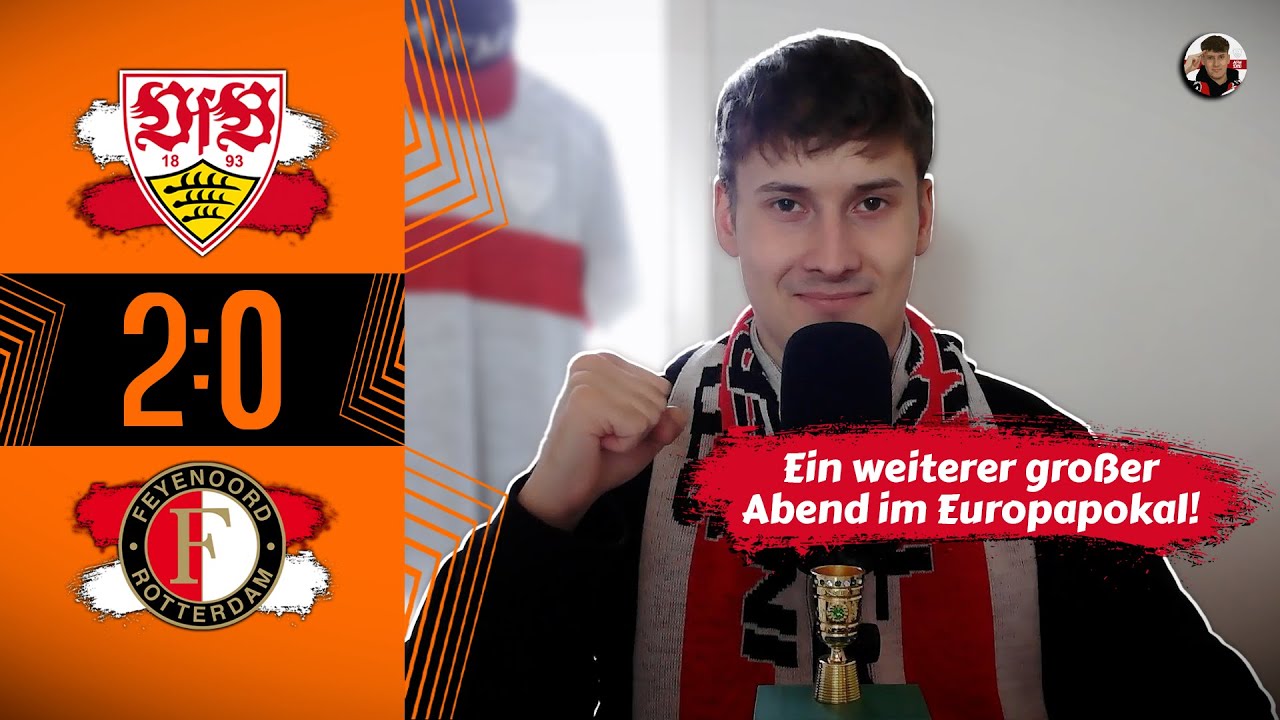Ein weiterer gro&szlig;er Abend im Europapokal ⚪🏆🔴 VfB Stuttgart 2:0 Feyenoord Rotterdam | Spielfazit