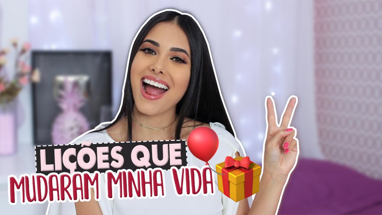 LIÇÕES QUE MUDARAM MINHA VIDA PRA MELHOR