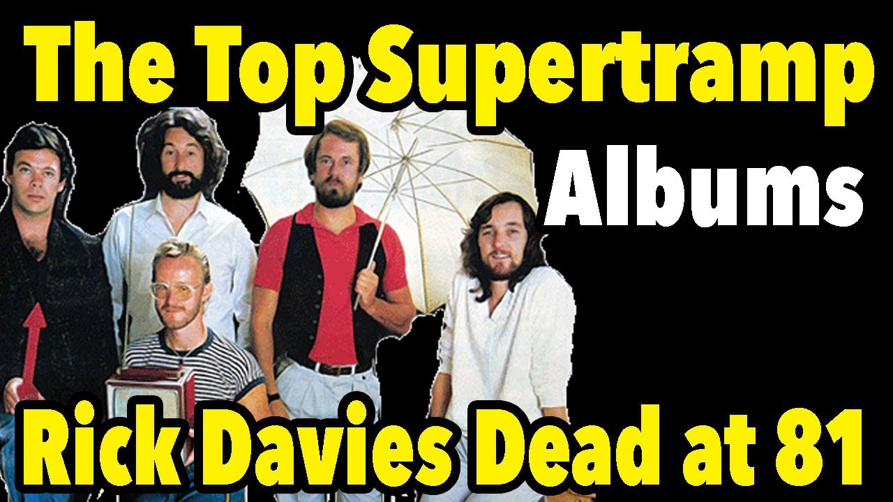 Top 11 Supertramp Albums   Rick Davies Dead at 81