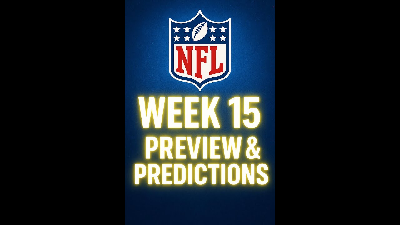 NFL Week 15 Preview & Predictions!