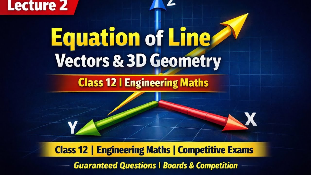 Equation of Line in Vectors & 3D Geometry | Class 12 & Engineering Maths | Guaranteed Questions 