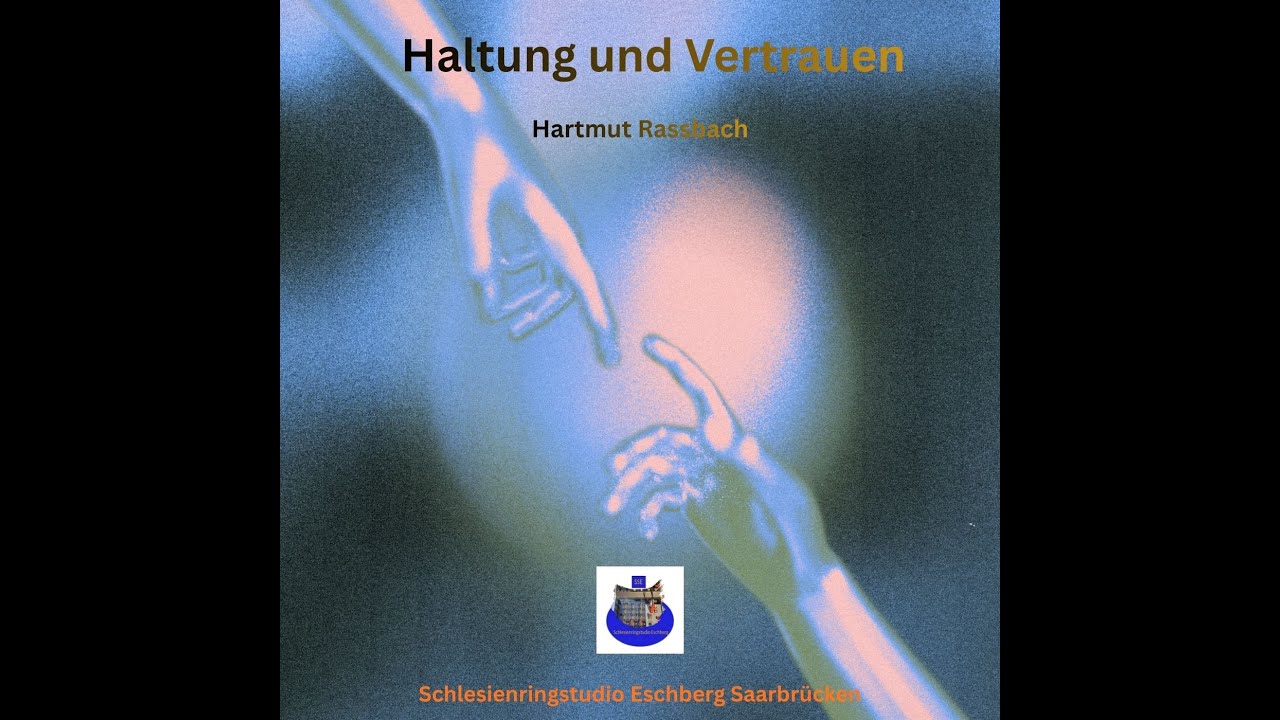 Haltung und Vertrauen © Music and Lyrics Hartmut Raßbach