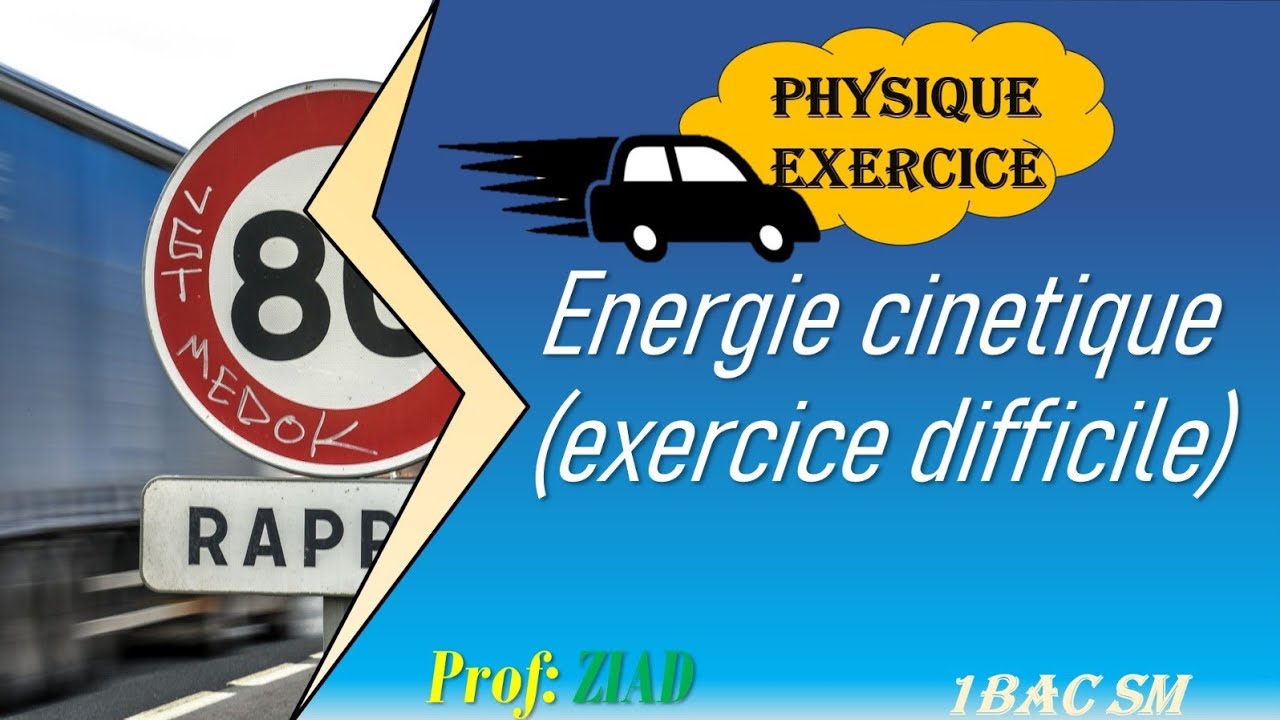 Correction d'exercice difficile (travail et energie cinetique) 1bac SM