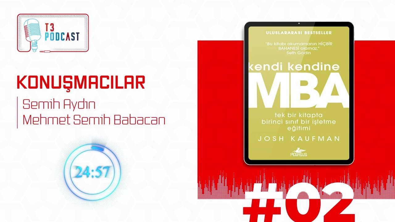T3 Podcast S2-B02 | Josh Kaufman - Kendi Kendine MBA