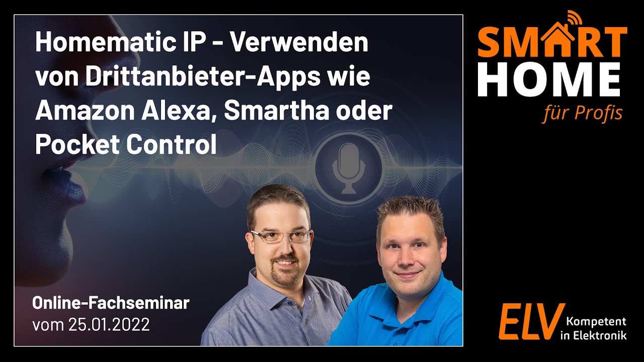 ELV Online-Fachseminar - Homematic IP - Drittanbieter-Apps wie Alexa, Smartha oder Pocket Control