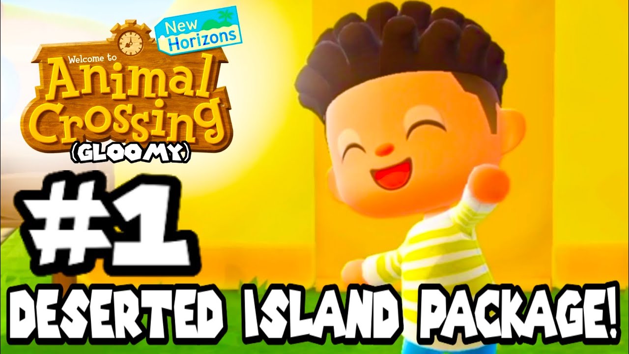 Animal Crossing: New Horizons (Gloomy) - Part 1 - Deserted Island Package!