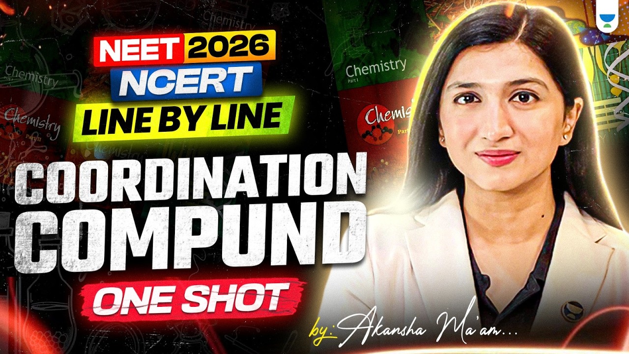 Co-ordination Compounds One Shot NCERT Line by Line NEET 2026 Chemistry | Akansha Ma’am