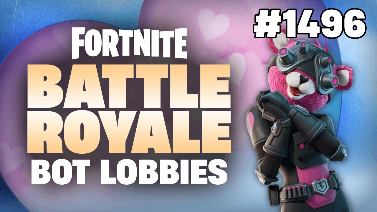 LOVE & LEGENDS POWER HOUR (Day 2, Ep 3) - Fortnite BR: Bot Lobbies #1496