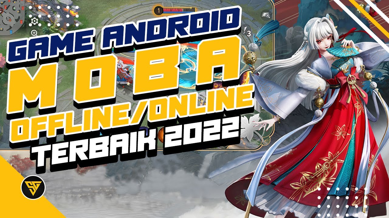 10 GAME ANDROID MOBA TERBAIK 2022, GAME MOBA ANDROID OFFLINE ONLINE
