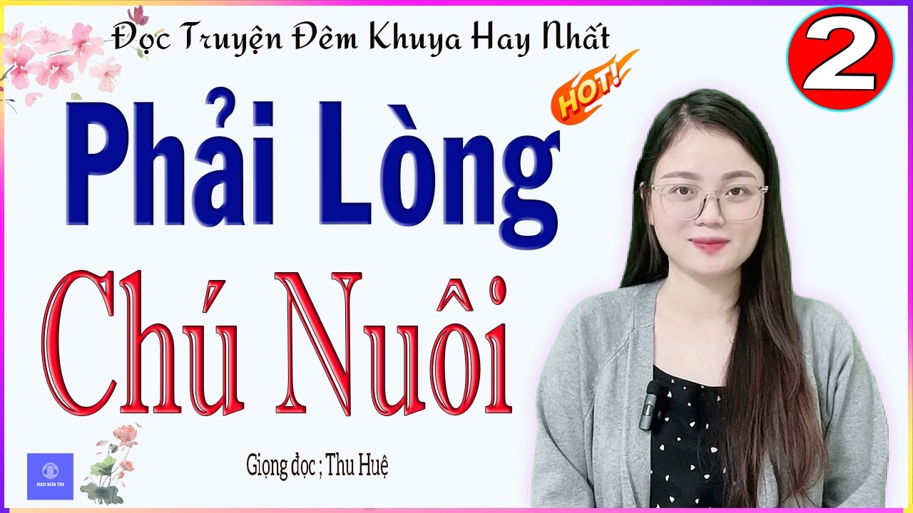 [TẬP 2] PHẢI LÒNG CHÚ NUÔI - Truyện kể mối tình trâu già cỏ non nên nghe một lần - MC Thu Huệ kể