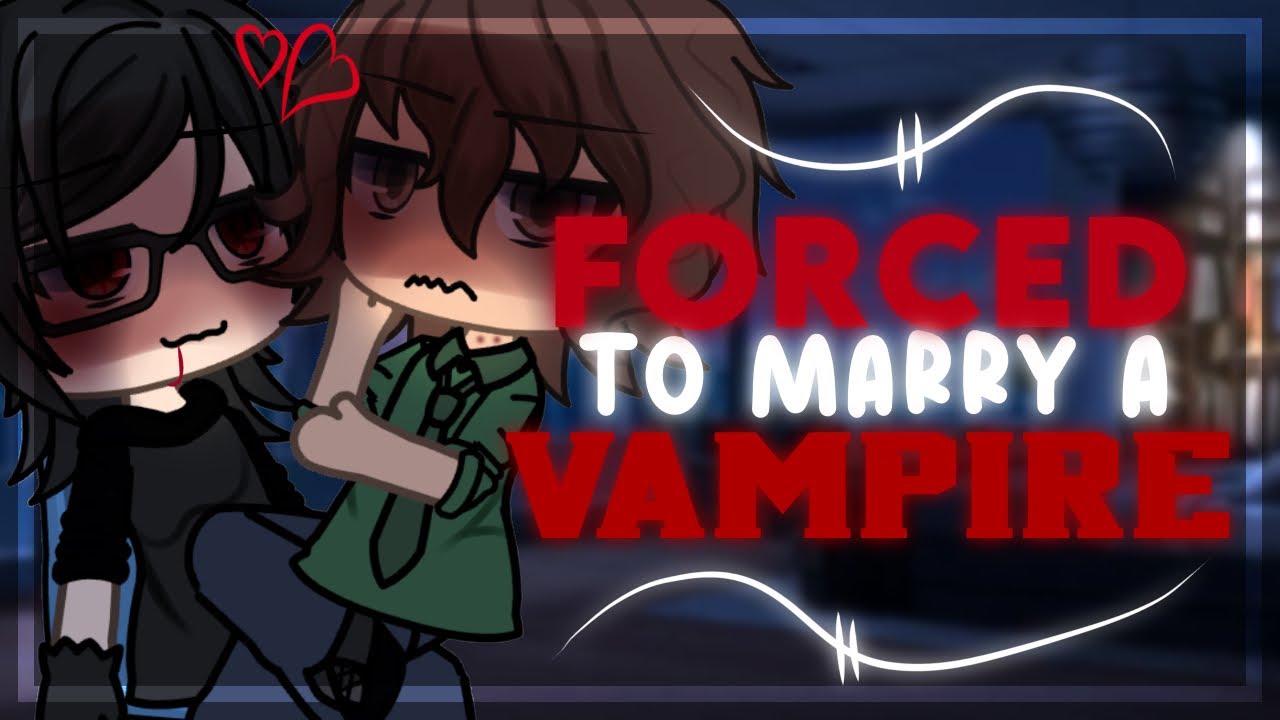 ||• FORCED TO MARRY A VAMPIRE •|| BL || Gacha Life Mini Movie Love Story || GLMM || 🩸 ||