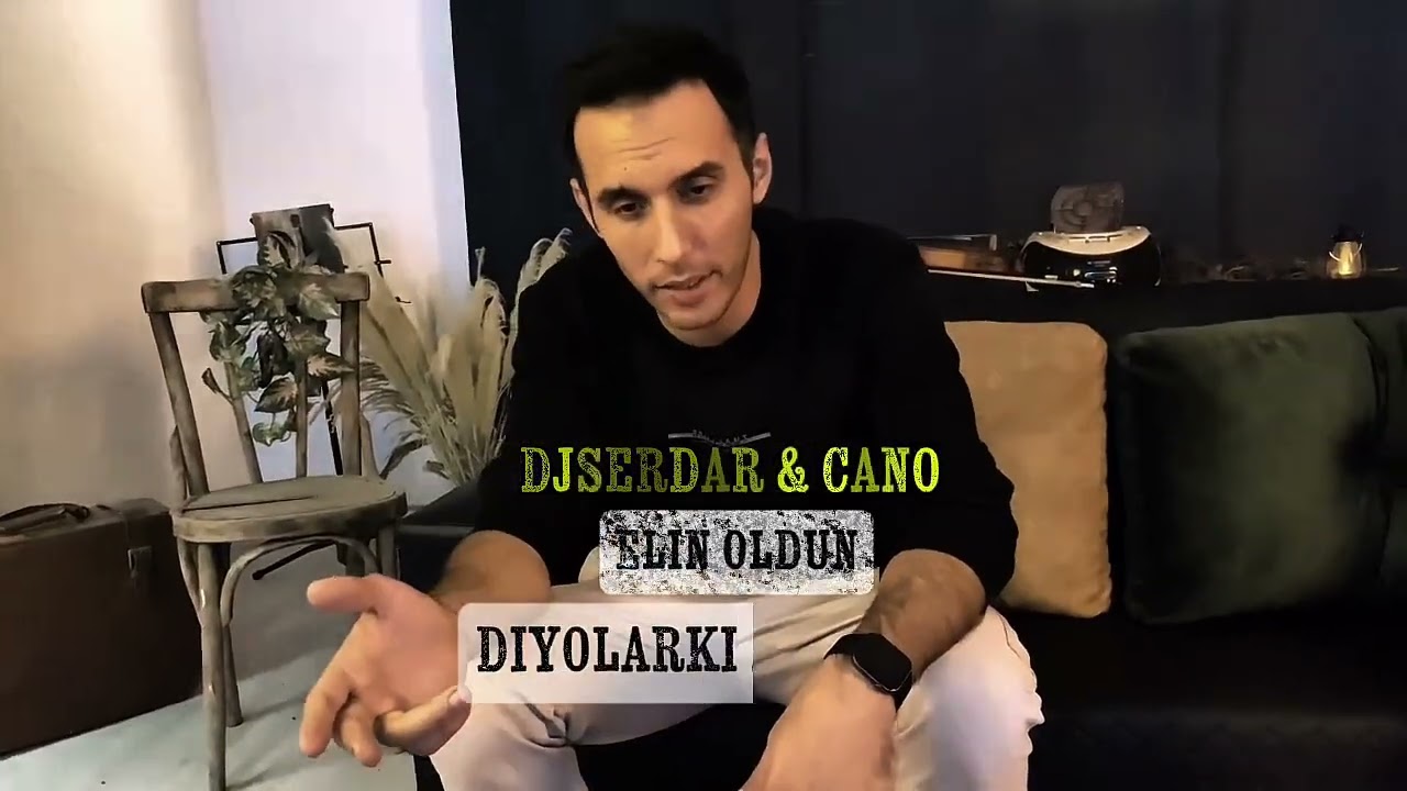 DjSerdar & Cano - ELİN OLDUN ( Offical Vdeo ) 
