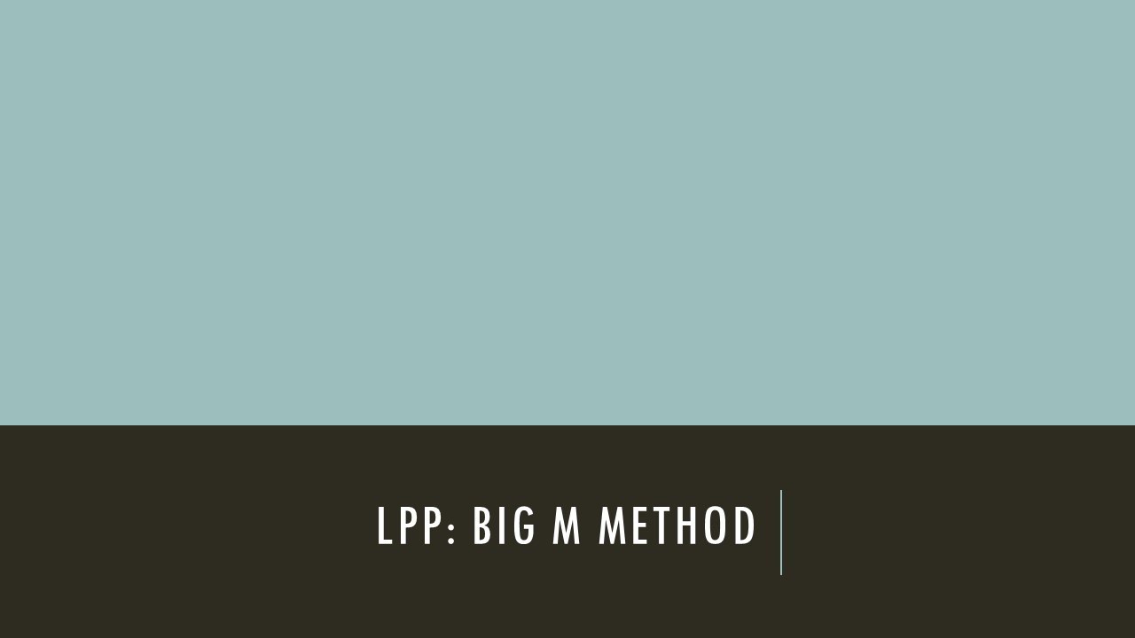 LPP BIG M METHOD MINIMIZATION PROBLEM