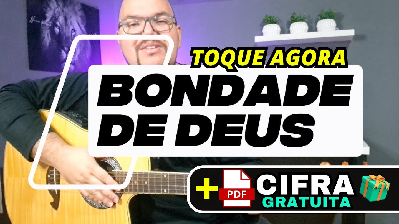 Como Tocar Bondade de Deus no Violão + Cifra Grátis - Aula Completa