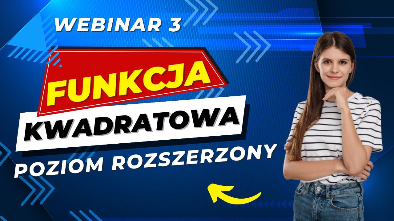 🔴 Funkcja kwadratowa poziom rozszerzony Webinar 3 🔴