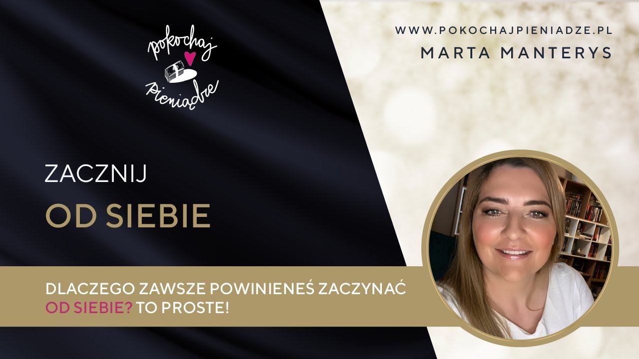 Lekcja 22 - Dlaczego powinieneś zawsze zaczynać od siebie?