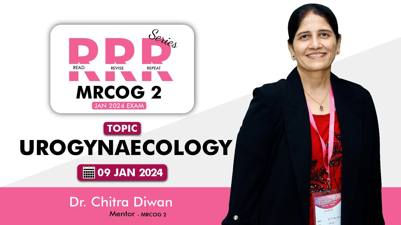 MRCOG Part 2 || RRR Series || UROGYNAECOLOGY || Dr.Chitra Diwan || StudyMRCOG