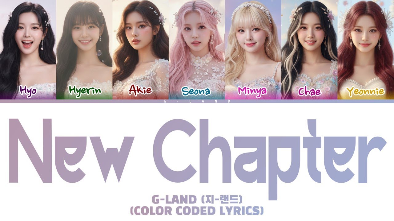 G LAND (지-랜드) - New Chapter (Color Coded Lyrics) (HAN|ROM|ENG)
