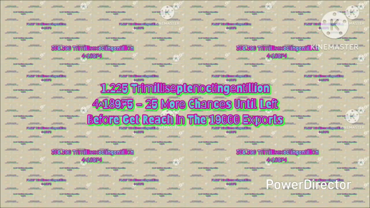 DYZ Continues To Over 1.379 Trimilliduodecioctingentillion (4^19000 Exports) We Goal Reached!
