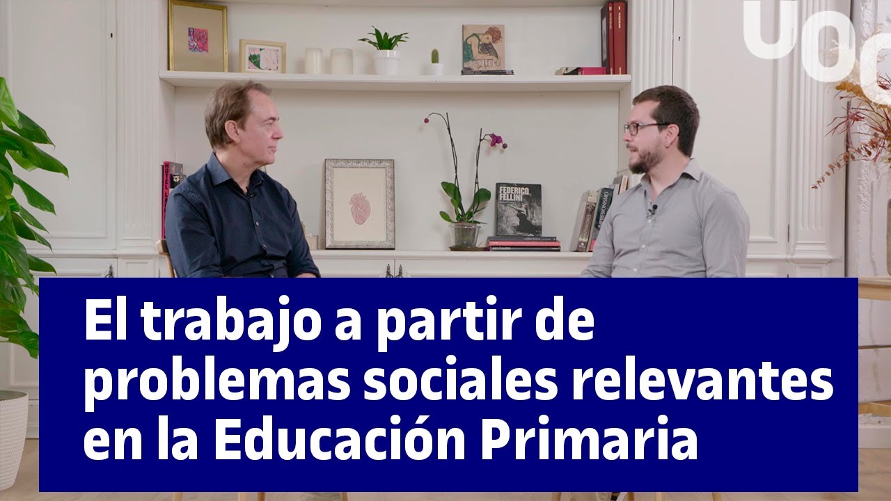 El trabajo a partir de problemas sociales relevantes en la Educación Primaria | UOC