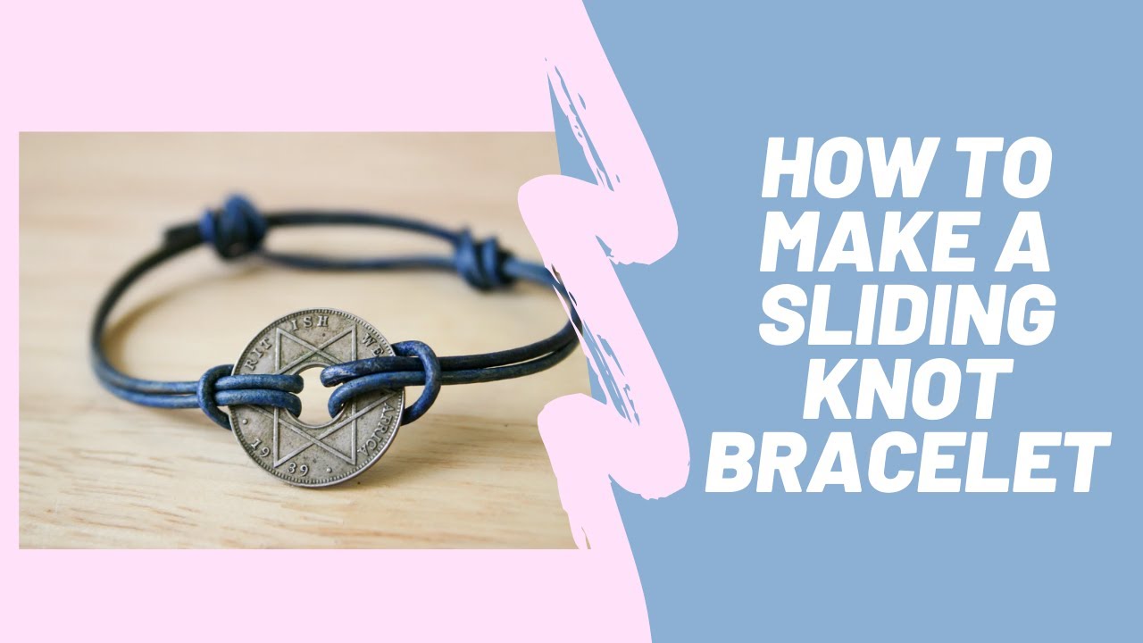 Sliding Knot Bracelet Tutorial