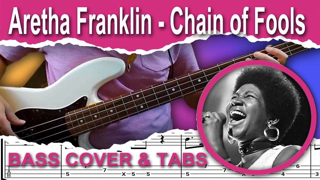 Aretha Franklin - Chain of Fools (Bass Cover) + TABS
