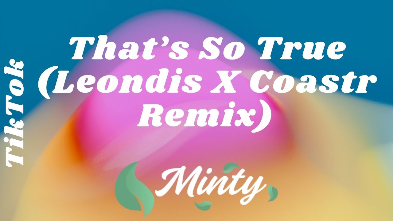 Gracie Abrams - That's So True (Leondis X COASTR. Remix)