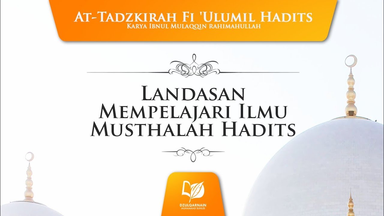 1. Landasan Mempelajari Ilmu Musthalah Hadits