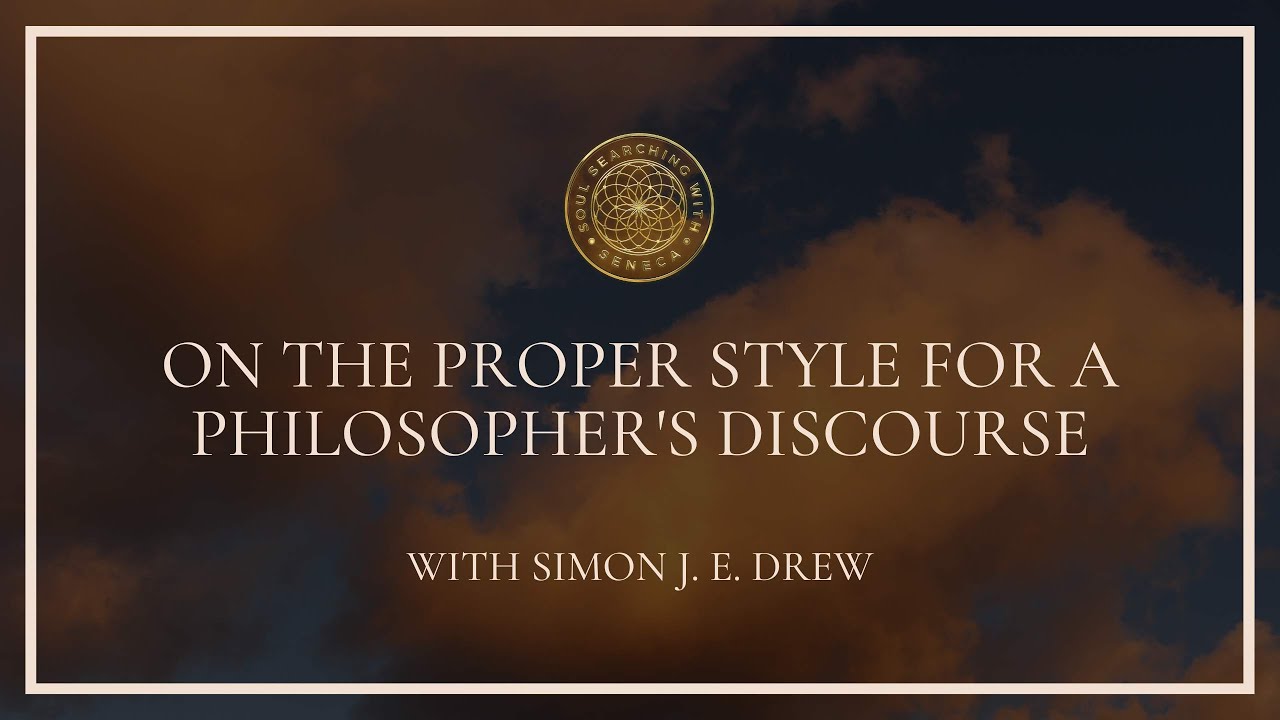 On the Proper Style for a Philosopher's Discourse | Soul Searching with Seneca