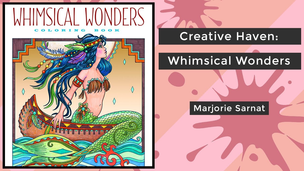 Creative Haven: Whimsical Wonders - Marjorie Sarnat || Coloring Book Flip