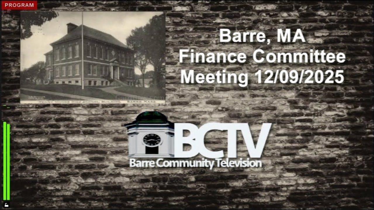 12/09/25 Barre, MA Finance Committee Meeting
