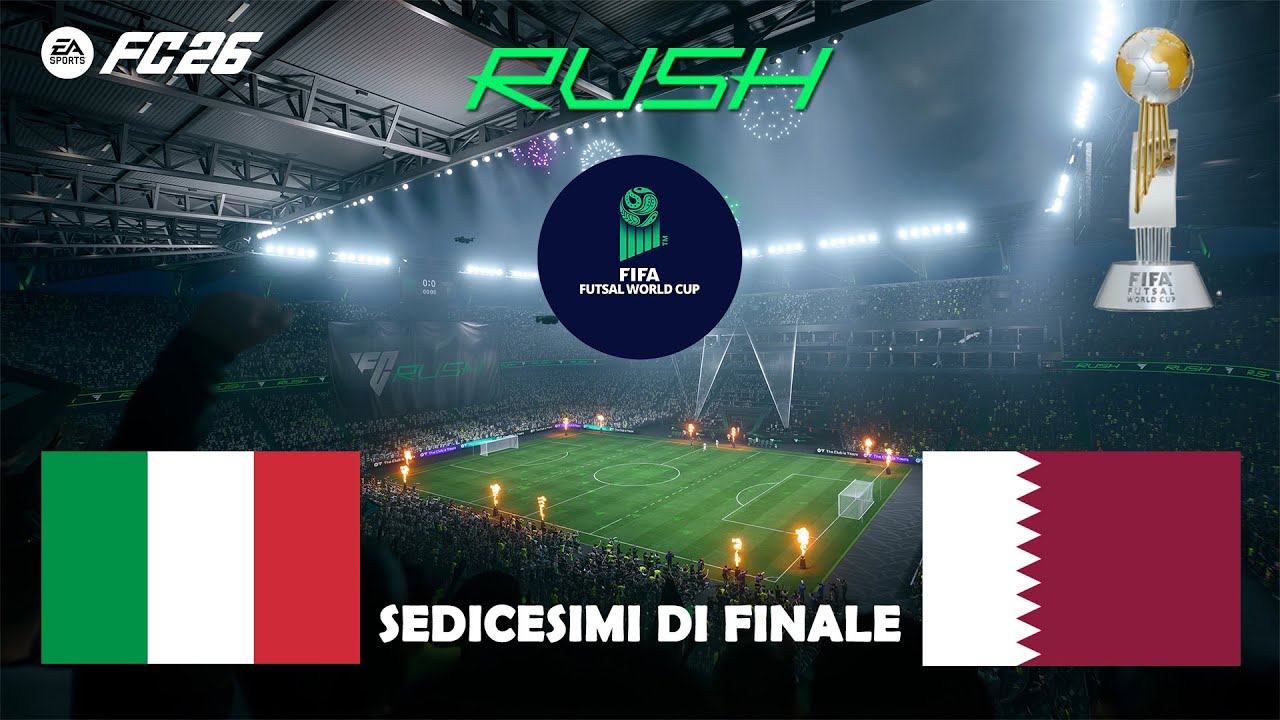 FC 26 – RUSH FIFA WORLD CUP FUTSAL – ITALIA vs QATAR Sedicesimi di finale