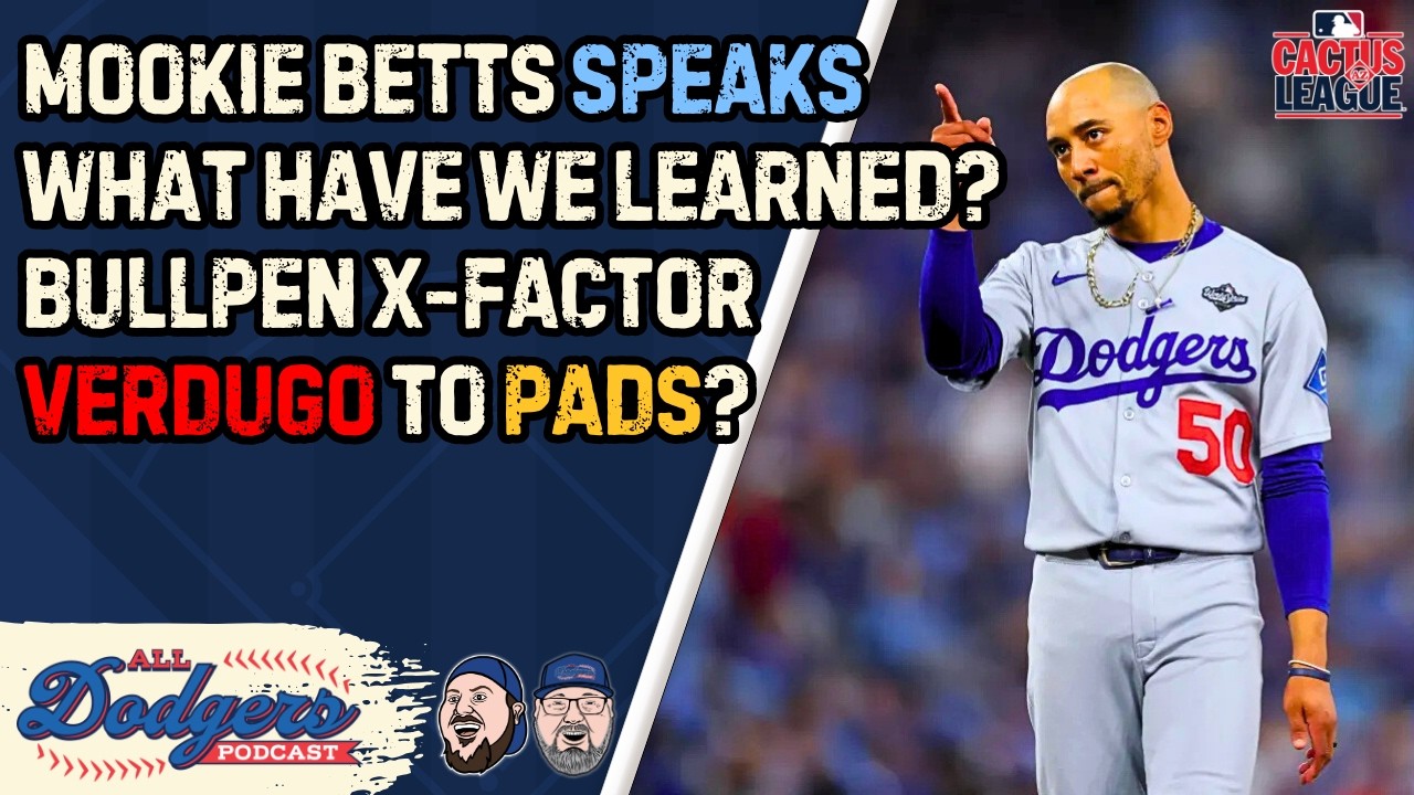 Mookie Betts Expectations, Spring Training Thoughts, Dodgers Reliever X-Factor and More!