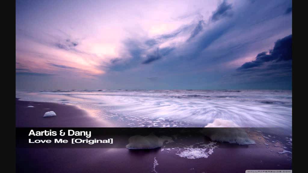 Aartis & Dany - Love Me