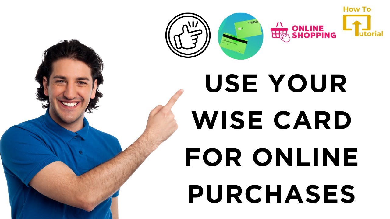 How to Use Your Wise Card for Online Purchases